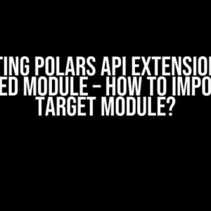 Putting Polars API Extensions in Dedicated Module – How to Import from Target Module?